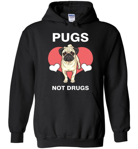 Dog Lovers Shirt Love Pugs Not Drugs - Hoodie - Black / M