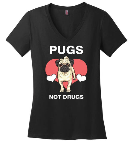 Dog Lovers Shirt Love Pugs Not Drugs Ladies V Neck - Black / M - womens apparel