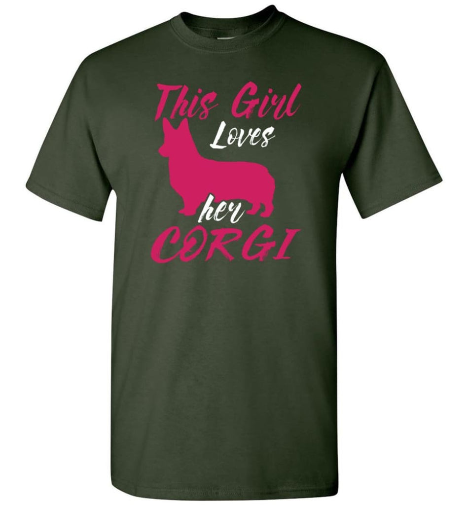 Dog Lovers Shirt This Girl Loves Her Corgi T-Shirt - Forest Green / S