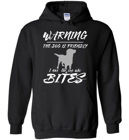 Dog Lovers Shirt Warning The Dog Is Friendly - Hoodie - Black / M