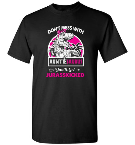 Don’t Mess With Auntie Saurus - T-Shirt - Black / S - T-Shirt