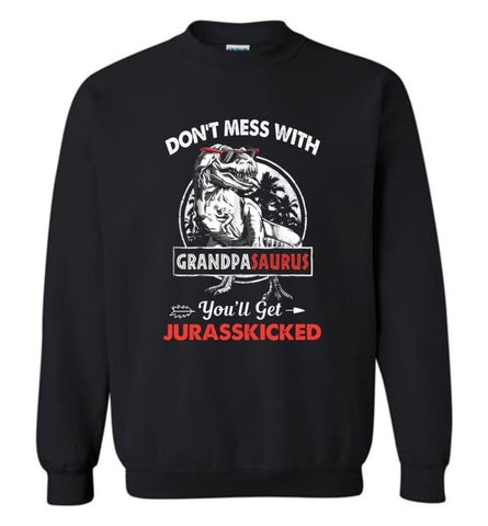 Don’t Mess With Grandpa Saurus - Sweatshirt - Black / M - Sweatshirt