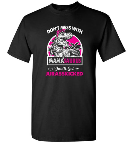 Don’t Mess With Mama Saurus - T-Shirt - Black / S - T-Shirt