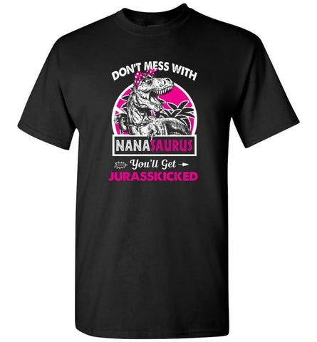 Don’t Mess With Nana Saurus - T-Shirt - Black / S - T-Shirt
