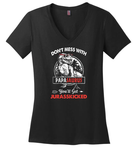 Don’t Mess With Papa Saurus - Ladies V-Neck - Black / M - Ladies V-Neck