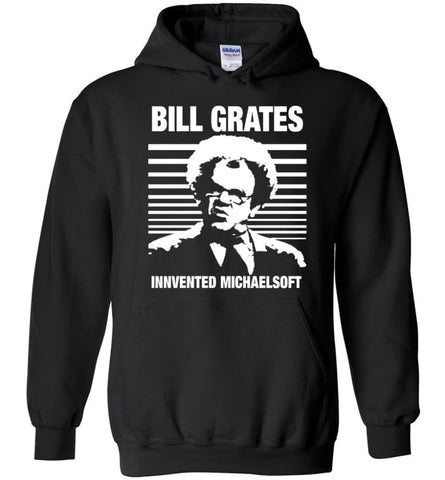 Dr Steve Brule Shirt BILL GRATES INVENTED MICHAELSOFT - Hoodie - Black / M