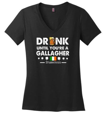 Drink Until You’re A Gallagher Shameless Shirt St Patrick’s Day Drinking Team - Ladies V-Neck - Black / M