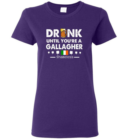 Drink Until You’re A Gallagher Shameless Shirt St Patrick’s Day Drinking Team Women Tee - Purple / M