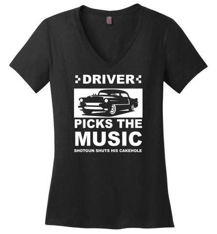 Driver Picks The Music Shotgun Shuts His Cakehole Car Lover Gift - Ladies V-Neck - Black / M