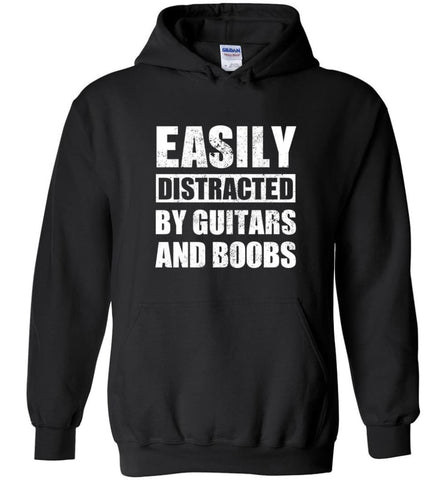 Easily Distracted By Guitars And Boobs - Hoodie - Black / M - Hoodie