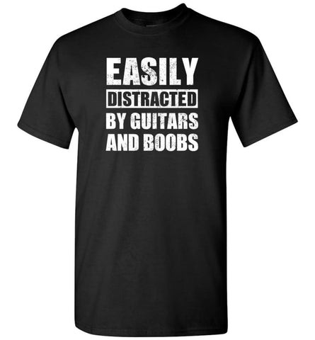 Easily Distracted By Guitars And Boobs - T-Shirt - Black / S - T-Shirt