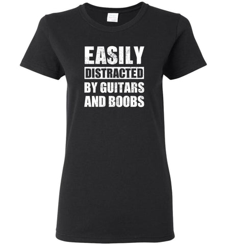 Easily Distracted By Guitars And Boobs - Women Tee - Black / M - Women Tee