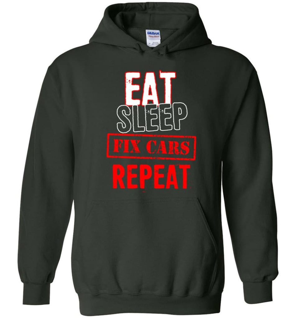Eat Sleep Cars Repeat Shirt For Racing Or Restoration Fans Hoodie - Forest Green / M