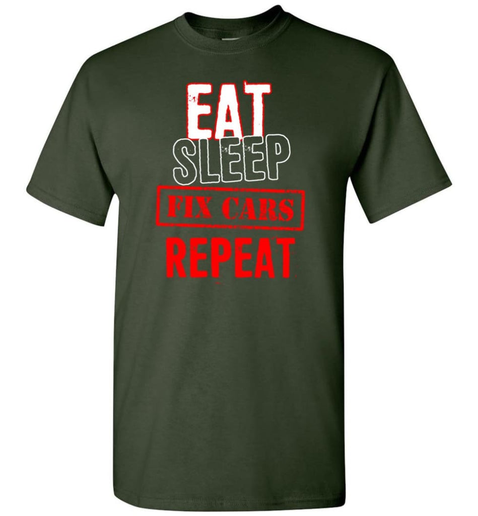 Eat Sleep Cars Repeat Shirt For Racing Or Restoration Fans - Short Sleeve T-Shirt - Forest Green / S