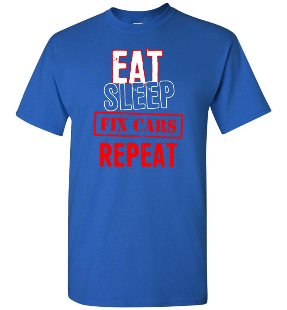 Eat Sleep Cars Repeat Shirt For Racing Or Restoration Fans - Short Sleeve T-Shirt - Royal / S