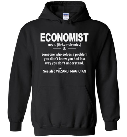 Economist Noun Shirt Funny Economist Definition Wizard Magician - Hoodie - Black / M