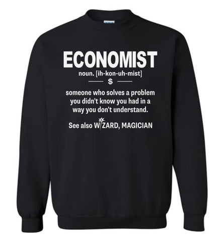 Economist Noun Shirt Funny Economist Definition Wizard Magician Sweatshirt - Black / M