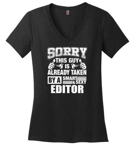 EDITOR Shirt Sorry This Guy Is Already Taken By A Smart Sexy Wife Lover Girlfriend Ladies V-Neck - Black / M - womens 