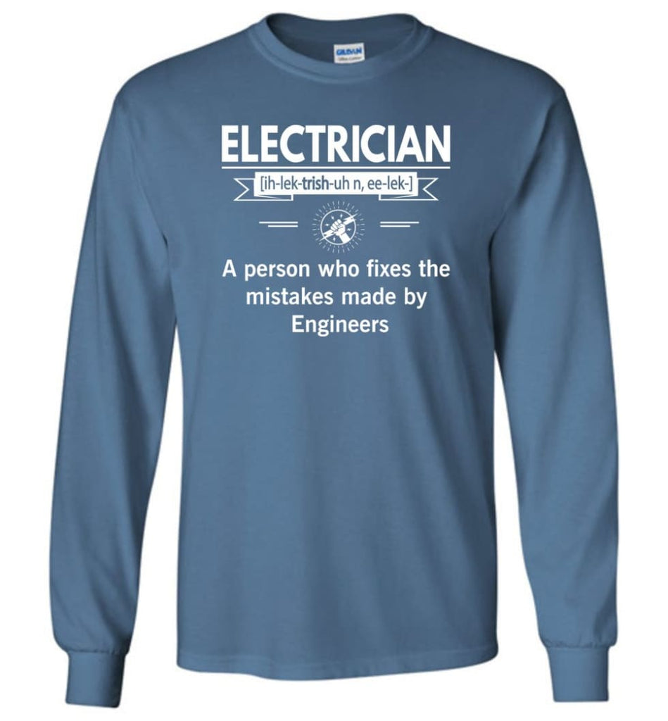 Electrician Definition Funny Electrician Meaning Long Sleeve T-Shirt - Indigo Blue / M
