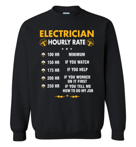 Electrician Hourly Rate Shirt Electrician Christmas Gift Sweatshirt - Black / M