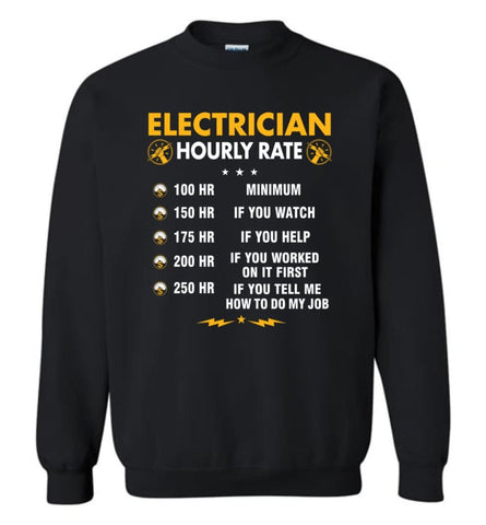 Electrician Hourly Rate Shirt Funny Electrician Hoodies Electrician Christmas Sweater Sweatshirt - Black / M