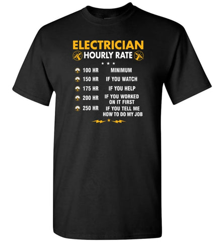 Electrician Hourly Rate Shirt Funny Electrician Hoodies Electrician Christmas Sweater - T-Shirt - Black / S