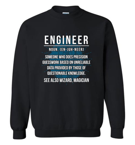Engineer Noun Funny Engineer Definition Shirt See Also Wizard Magician Sweatshirt - Black / M