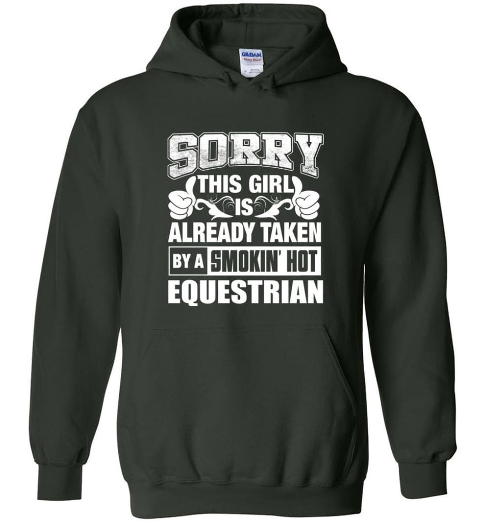 EQUESTRIAN Shirt Sorry This Girl Is Already Taken By A Smokin’ Hot - Hoodie - Forest Green / M