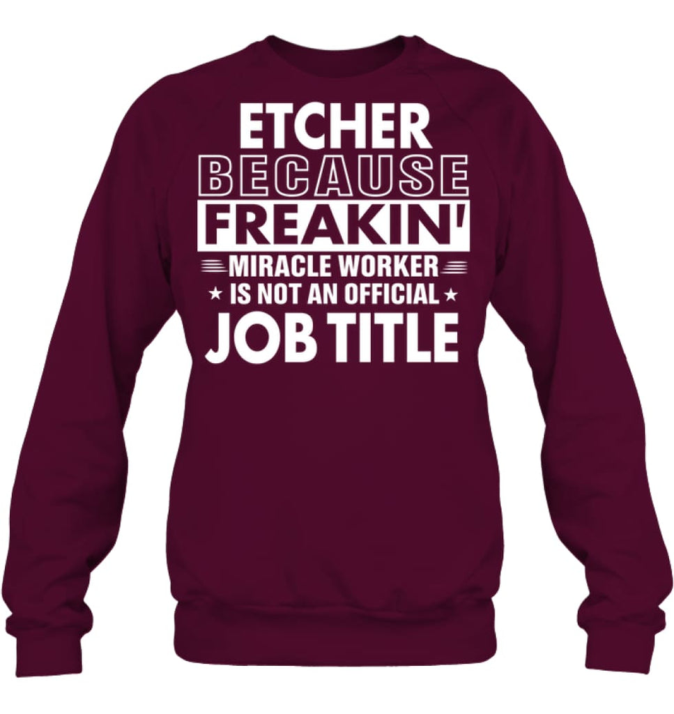 Etcher Because Freakin’ Miracle Worker Job Title Sweatshirt - Hanes Unisex Crewneck Sweatshirt / Black / S - Apparel
