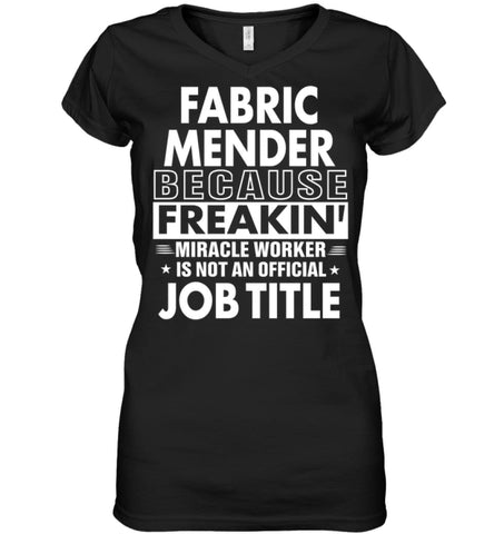 Fabric Mender Because Freakin’ Miracle Worker Job Title Ladies V-Neck - Hanes Women’s Nano-T V-Neck / Black / S - 