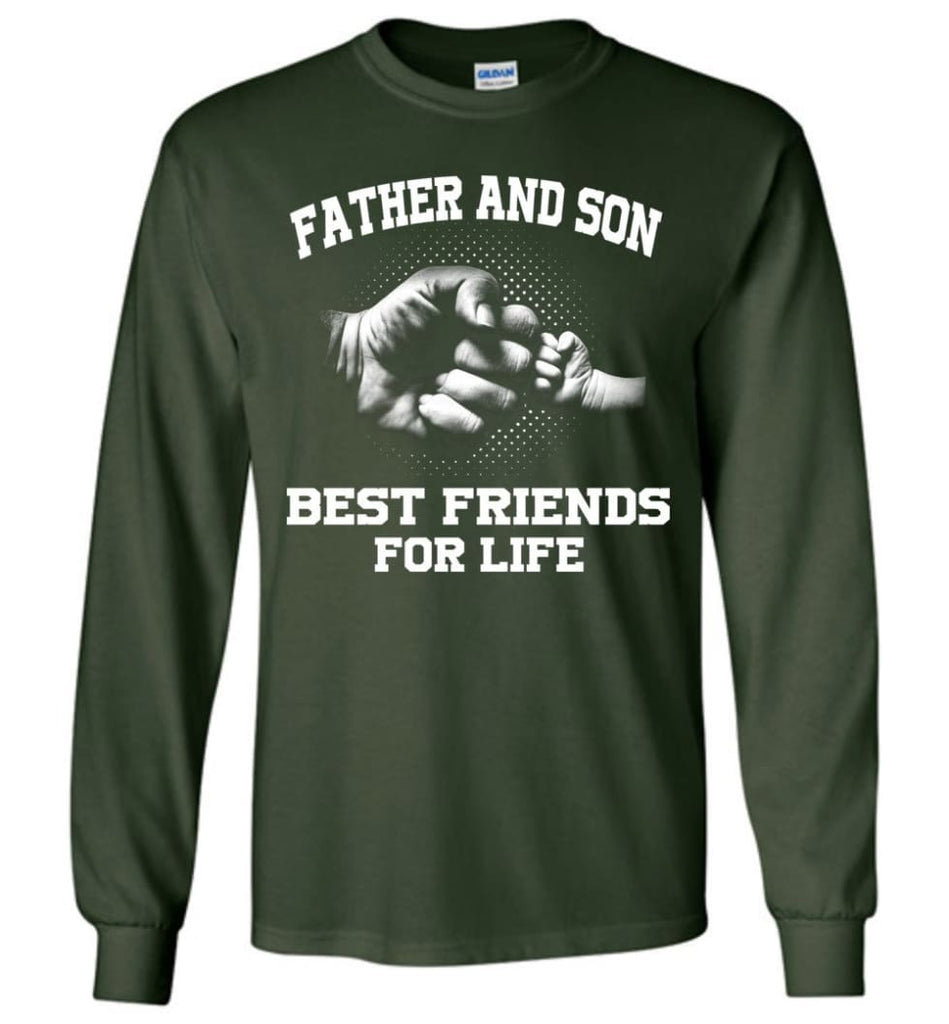 Father And Son Best Friends For Life copy Long Sleeve - Forest Green / M