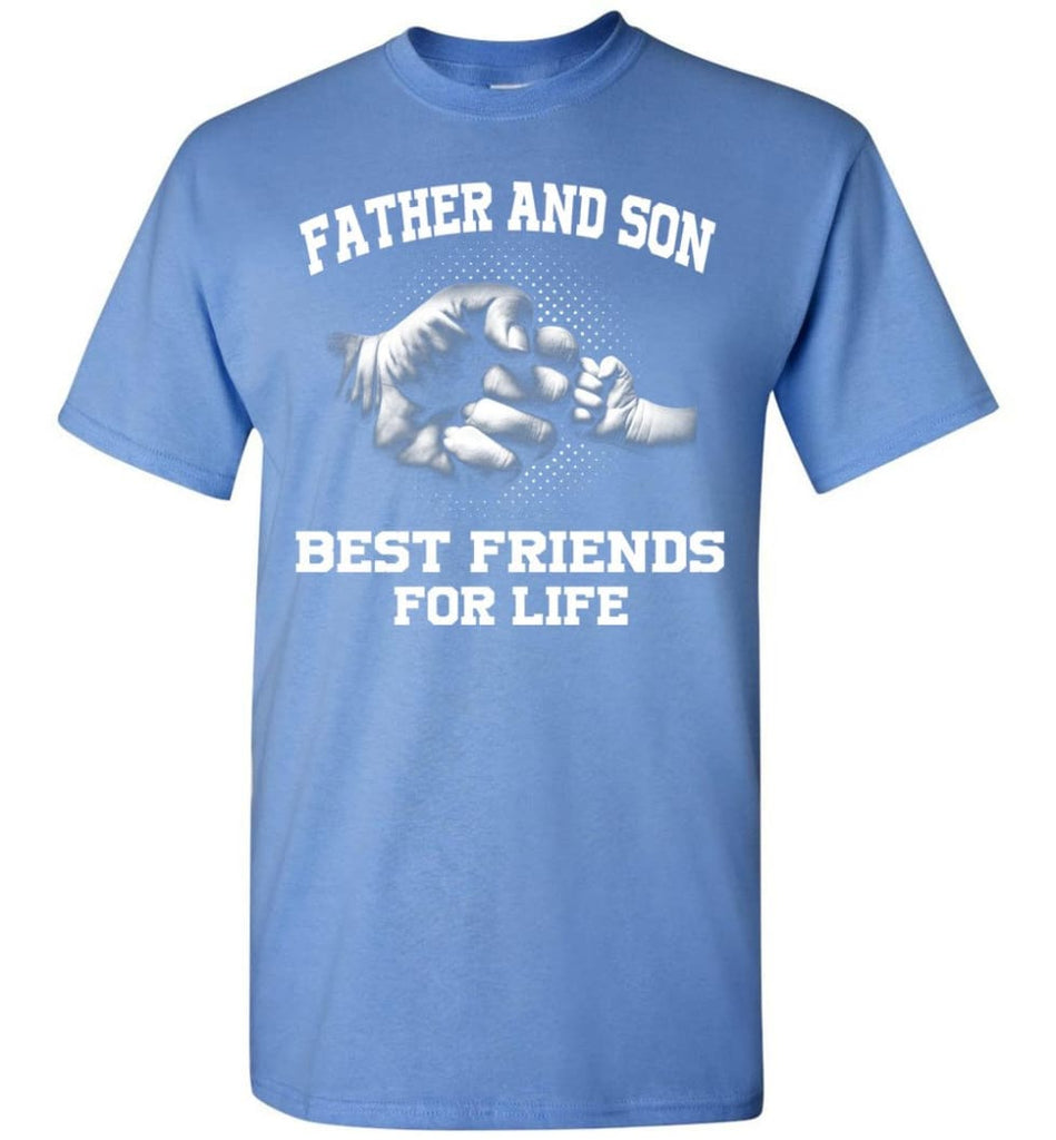 Father And Son Best Friends For Life copy - Short Sleeve T-Shirt - Carolina Blue / S