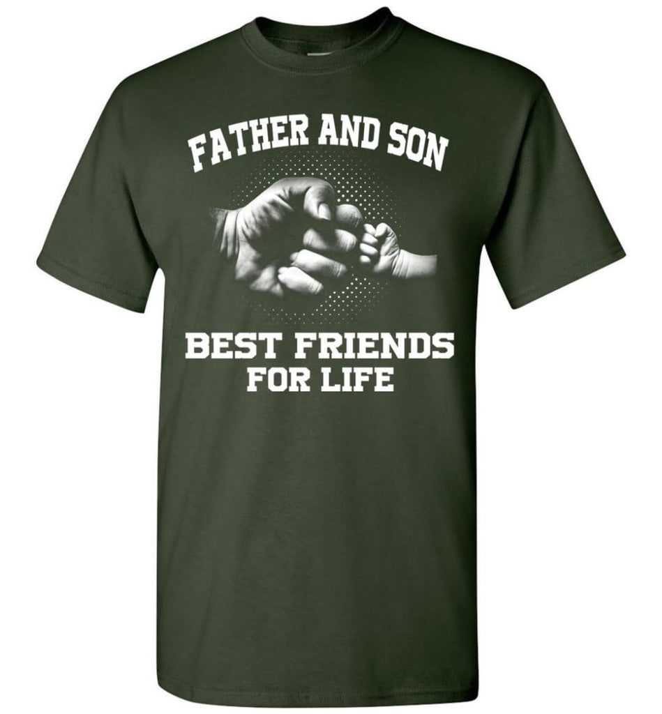 Father And Son Best Friends For Life copy - Short Sleeve T-Shirt - Forest Green / S