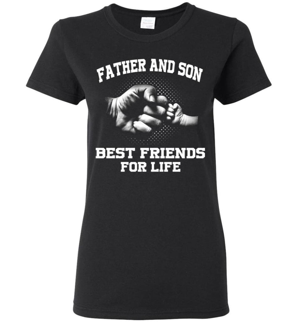 Father And Son Best Friends For Life copy Women Tee - Black / M