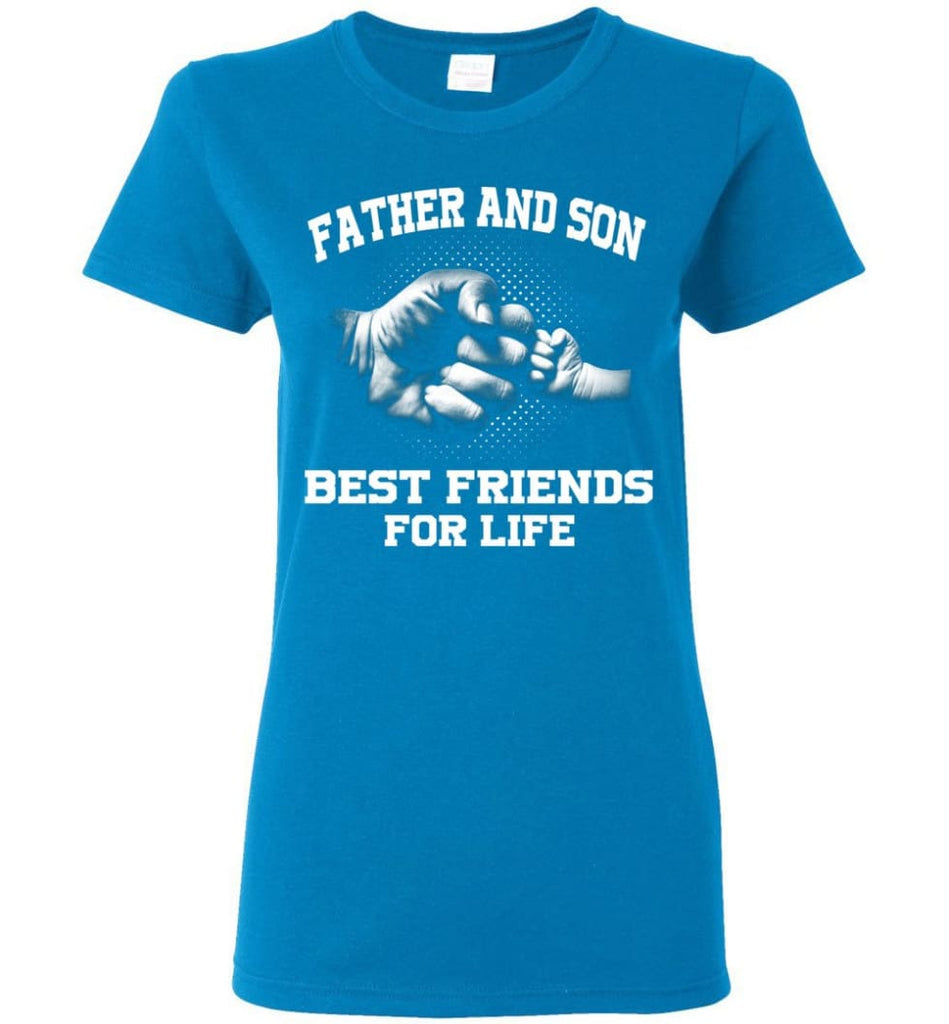 Father And Son Best Friends For Life copy Women Tee - Sapphire / M