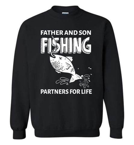 Father And Son Fishing Partners For Life Fishing Dad Christmas Gift Sweatshirt - Black / M