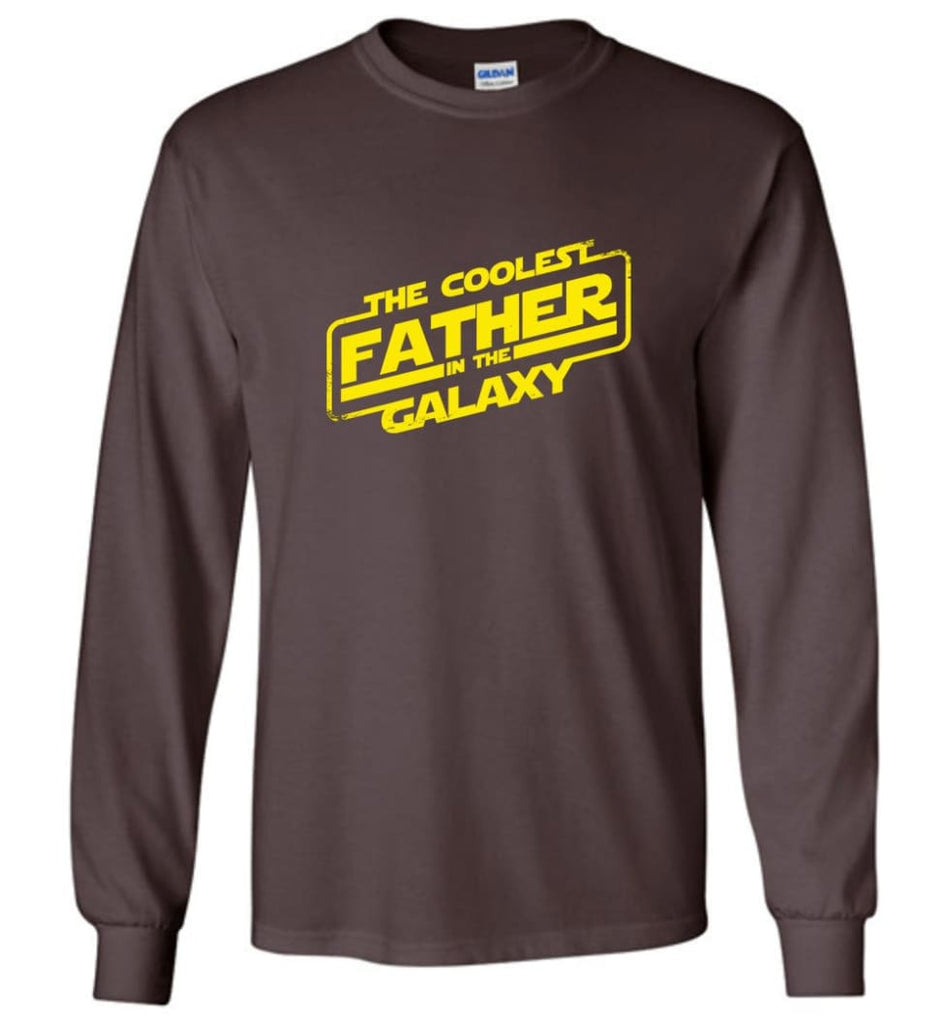 Father shirt The Coolest Father In The Galaxy Long Sleeve - Dark Chocolate / M