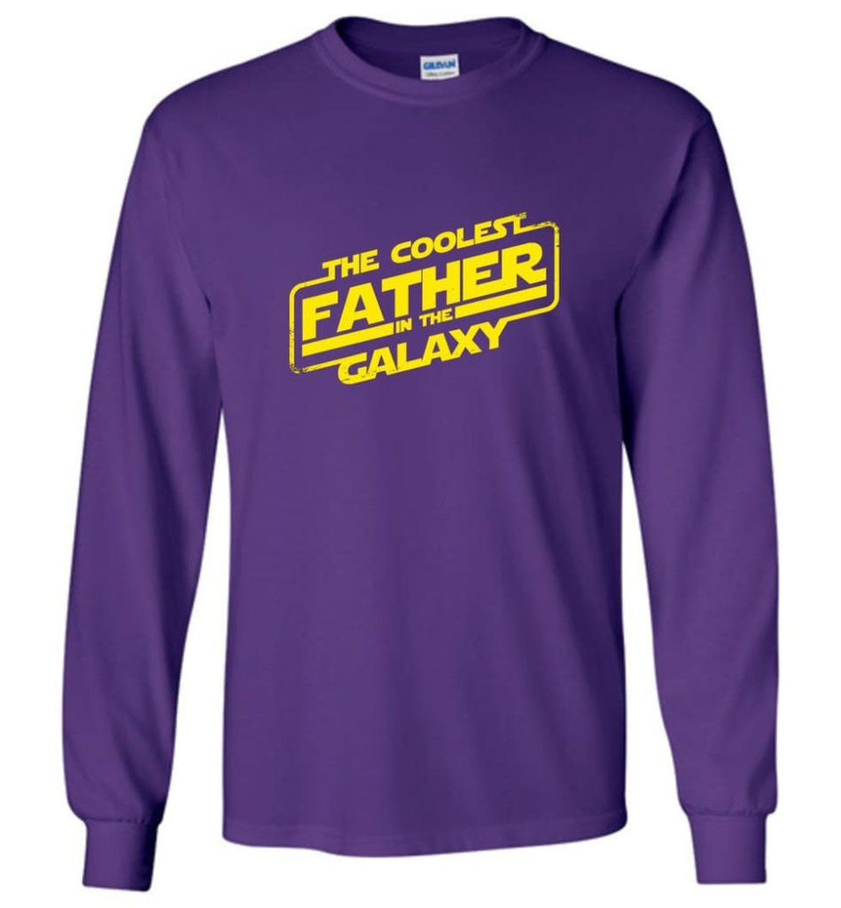 Father shirt The Coolest Father In The Galaxy Long Sleeve - Purple / M