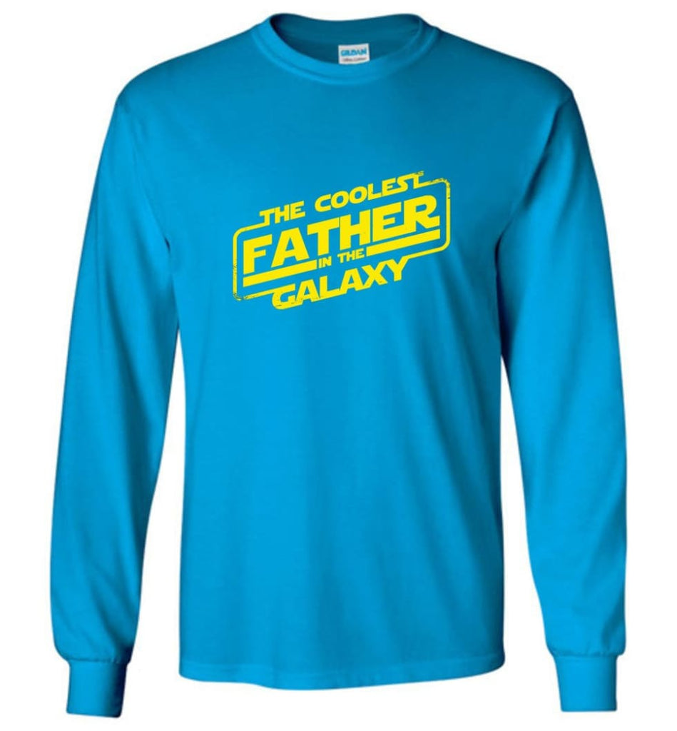 Father shirt The Coolest Father In The Galaxy Long Sleeve - Sapphire / M