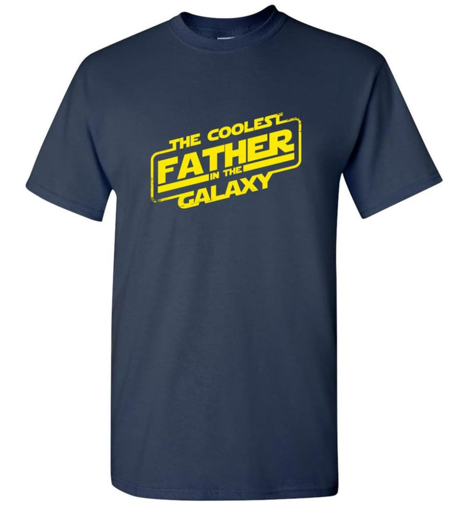 Father shirt The Coolest Father In The Galaxy - Short Sleeve T-Shirt - Navy / S