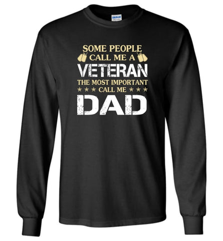 Father’s Day Gift Shirt Call Me Veteran Call me Dad Long Sleeve - Black / M