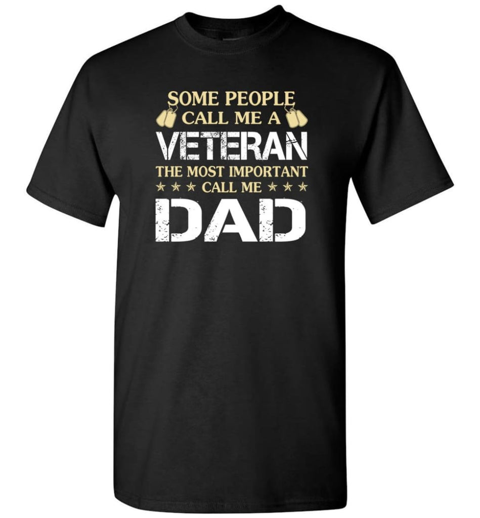 Father’s Day Gift Shirt Call Me Veteran Call me Dad - Short Sleeve T-Shirt - Black / S