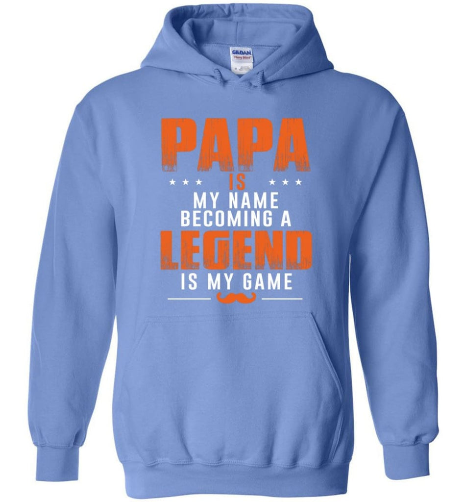 Father’s Day Gift Shirt Papa Becoming Legend Is My Game Hoodie - Carolina Blue / M