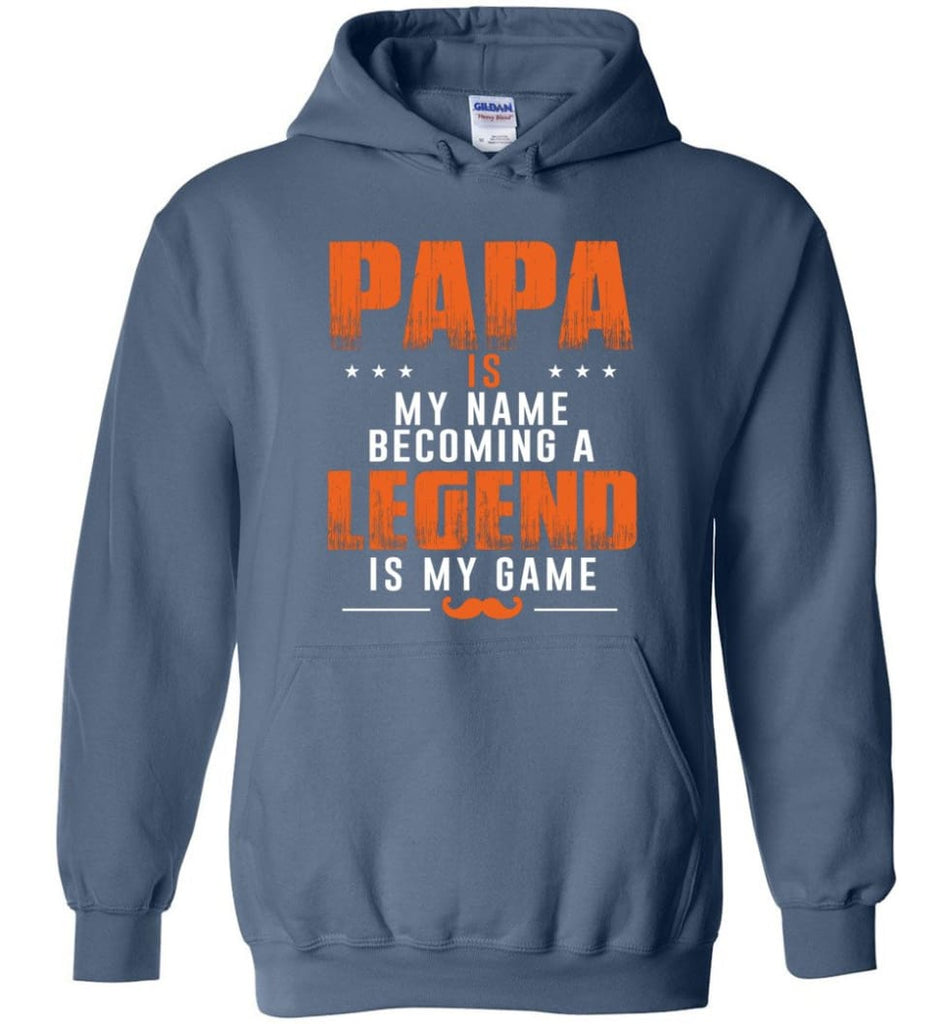 Father’s Day Gift Shirt Papa Becoming Legend Is My Game Hoodie - Indigo Blue / M