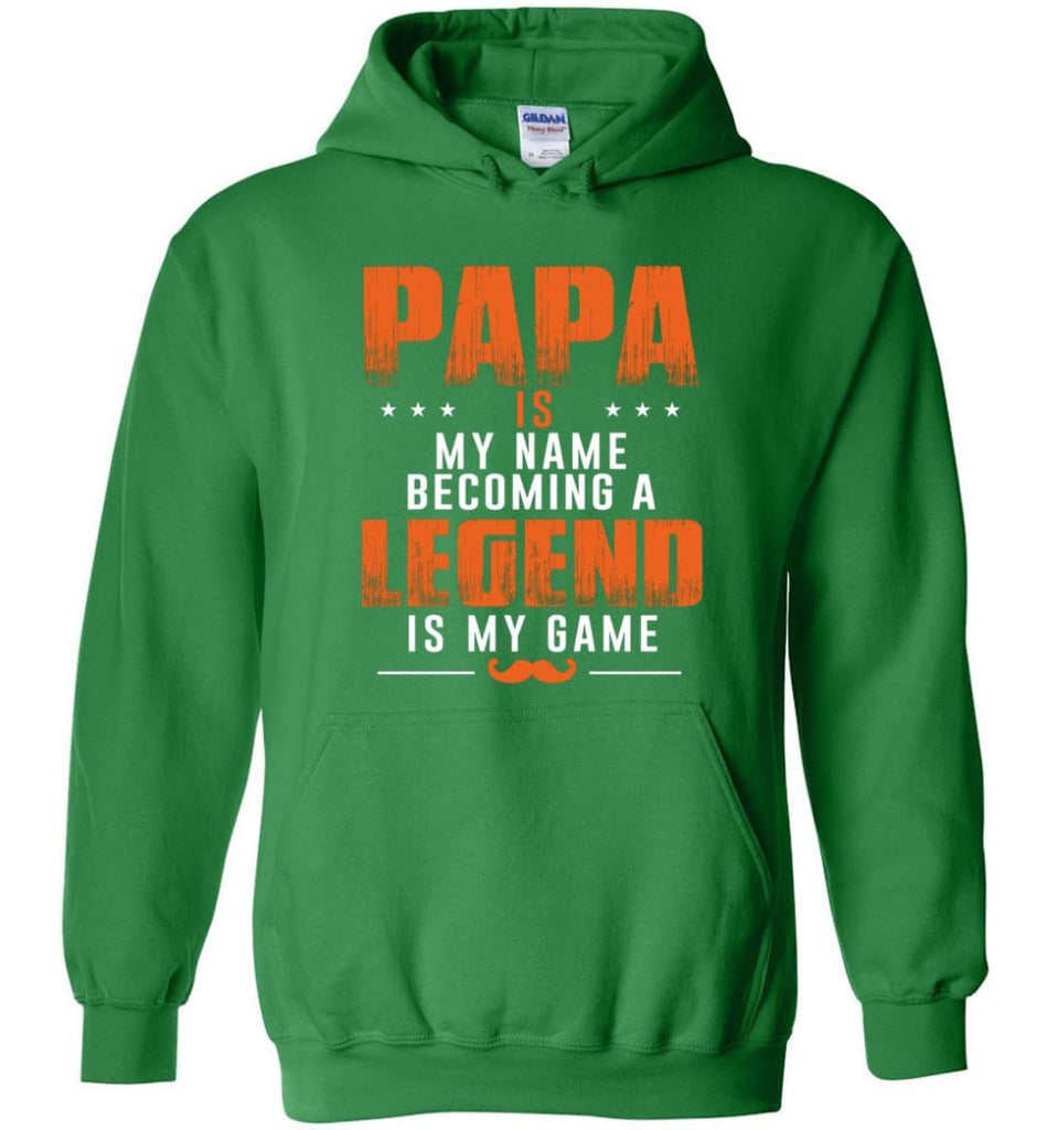 Father’s Day Gift Shirt Papa Becoming Legend Is My Game Hoodie - Irish Green / M