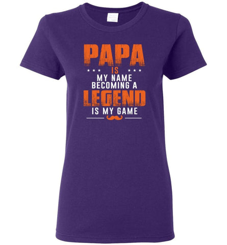 Father’s Day Gift Shirt Papa Becoming Legend Is My Game Women Tee - Purple / M
