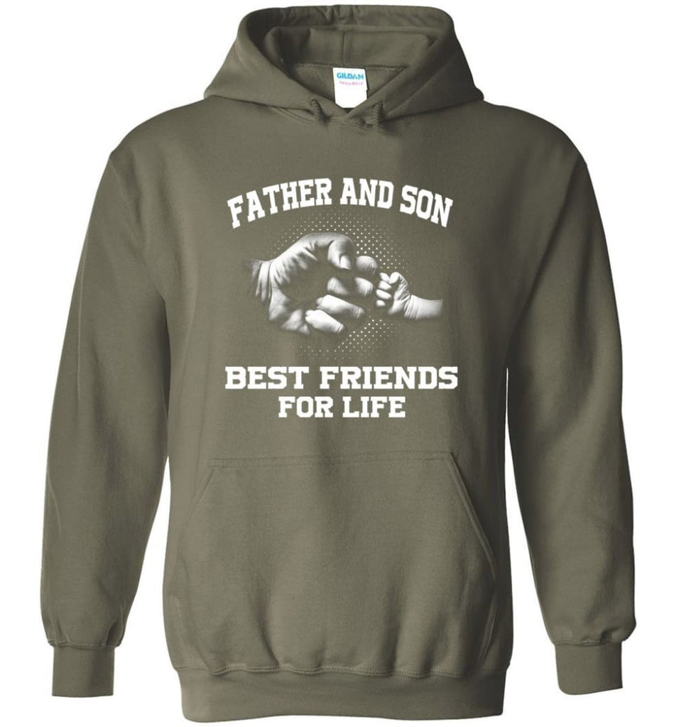 Father’s Day Shirt Father And Son Best Friend For Life Hoodie - Military Green / M
