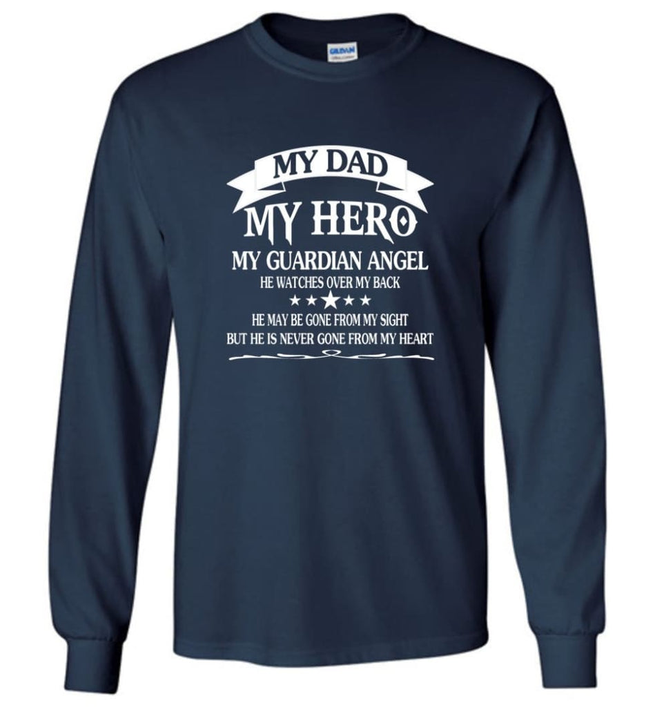 Father’s Day Shirt My Dad My Hero My Guardian Angel Long Sleeve - Navy / M