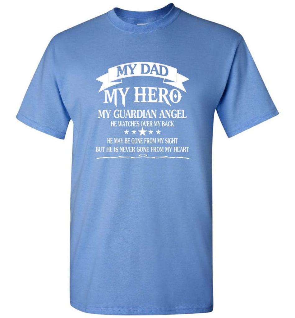 Father’s Day Shirt My Dad My Hero My Guardian Angel - Short Sleeve T-Shirt - Carolina Blue / S