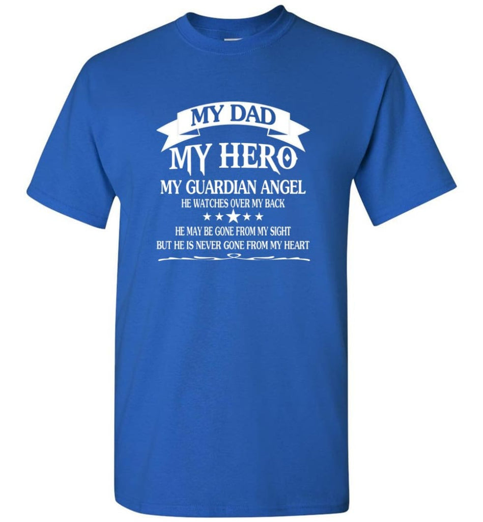Father’s Day Shirt My Dad My Hero My Guardian Angel - Short Sleeve T-Shirt - Royal / S